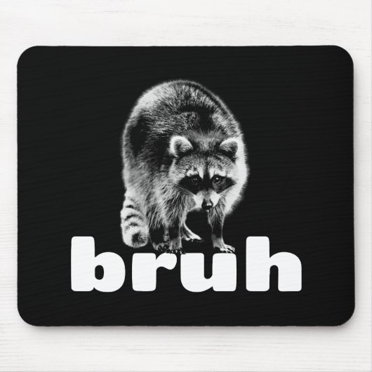 Lustiger Waschbär Bruh Mousepad (Vorne)