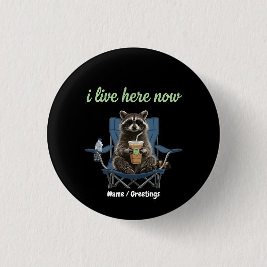 Lustiger Waschbär-Eiskaffee Ich lebe jetzt hier Button (Vorderseite)