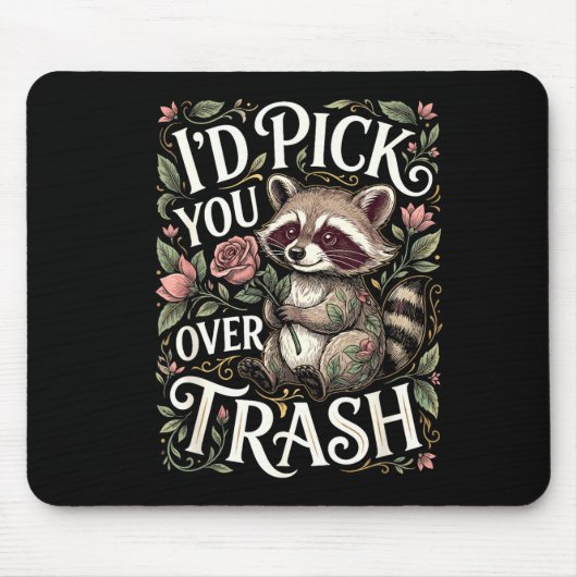 Lustiger Waschbär, ich würde dich über Müll-Valent Mousepad (Vorne)