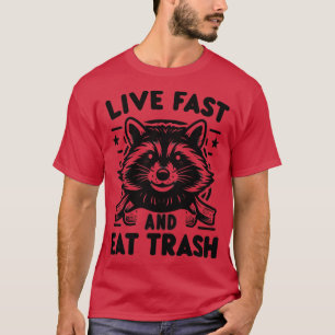 Lustiger Waschbär Lebe Schnell Iss Müll Straßenkat T-Shirt