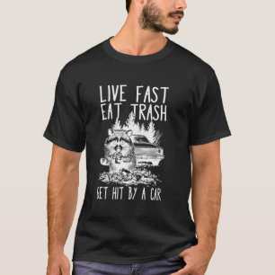 Lustiger Waschbär - Lebe schnell, werde von einem T-Shirt