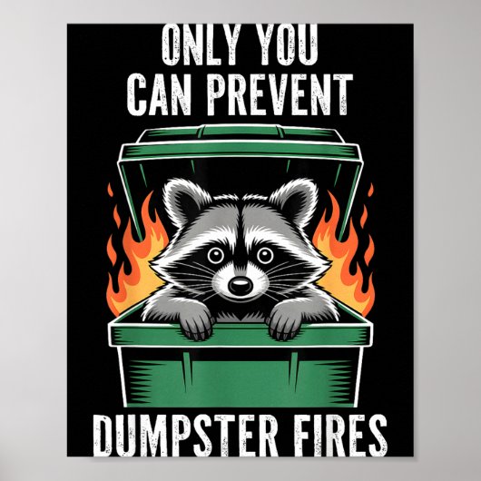 Lustiger Waschbär, nur du kannst Müllcontainerbrän Poster (Vorne)