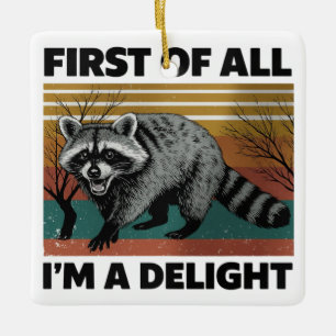 Lustiger Waschbär-Zitat - Zuerst einmal bin ich ei Keramikornament