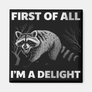 Lustiger Waschbär-Zitat - Zuerst einmal bin ich ei Magnet