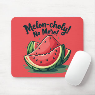 Lustiger Wassermelonen-Wortwitz "Melon-choly No Mo Mousepad
