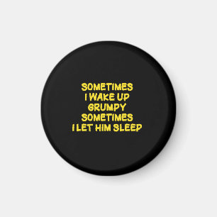 Lustiger Weck-Humor Grumpy Mornings für ihn Magnet