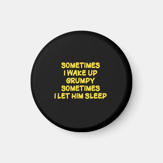 Lustiger Weck-Humor Grumpy Mornings für ihn Magnet (Vorne)