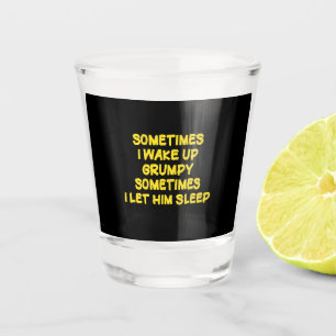 Lustiger Weck-Humor Grumpy Mornings für ihn Schnapsglas