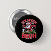 Lustiger Weihnachten 67 Meme Bruh Fußball Weihnach Button (Vorne & Hinten)