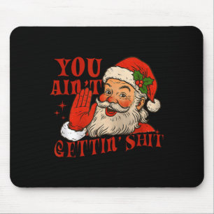 Lustiger Weihnachtsmann, du wirst nicht gemütlich  Mousepad