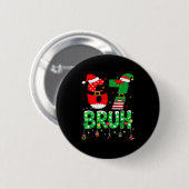 Lustiger Weihnachtsmann-Elf 67 Bruh Weihnachts-Mem Button (Vorne & Hinten)