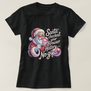 Lustiger Weihnachtsmann hat deinen Browserverlauf T-Shirt