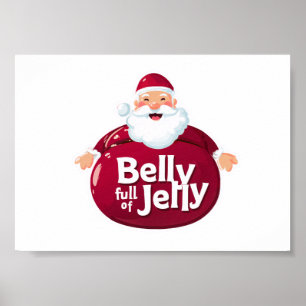 Lustiger Weihnachtsmann mit vollem Wackelpudding-B Poster