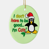 Lustiger WeihnachtsPenguin bin- ich niedlich! Keramik Ornament (Rechts)