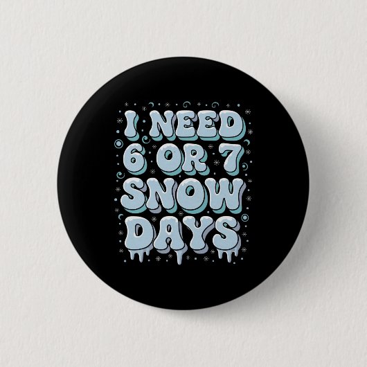 Lustiger Winter Spruch Lehrer Schüler 6 oder 7 Ich Button (Vorderseite)