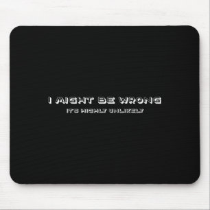 Lustiger Witz Ego Ich könnte falsch liegen, aber e Mousepad