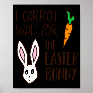 Lustiger witziger Ostern-Zitat-Karotte warten Hase Poster