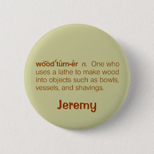 Lustiger Woodturner Definition Woodturning Nametag Button