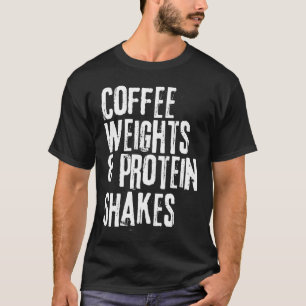 Lustiger Workout-Spruch Kaffeegewichte und Protein T-Shirt