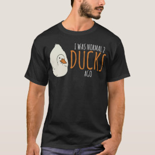 Lustiger Wortwitz Ich war normal 2 Enten Hunde-Sch T-Shirt