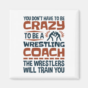 Lustiger Wrestling-Trainer verrücktes Zitat Magnet