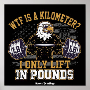 Lustiger WTF Ist Ein Kilometer Ich Hebe Nur In Pfu Poster