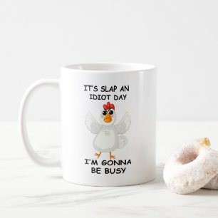 Lustiger wütender Hahn – Es ist Schlag-einen-Idiot Kaffeetasse