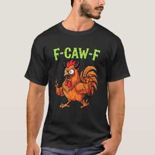 Lustiger wütender Hahn F-Caw-F verrückte Hühnerkun T-Shirt