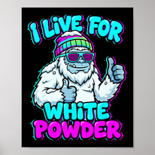 Lustiger Yeti Ich Lebe Für Weißen Pulverschnee 90e Poster