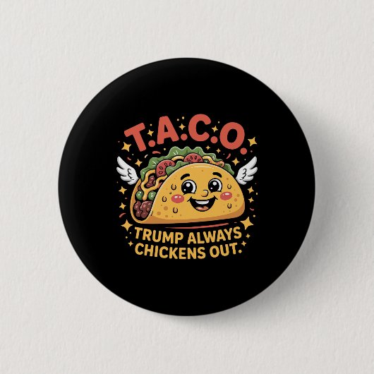 Lustiger Zölle Meme Sarkastischer Taco Trump Immer Button (Vorderseite)