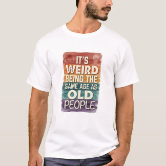 Lustiges 40. 50. 60. Geburtstags-Shirt T-Shirt