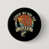 Lustiges 40. Geburtstags-Anglergeschenk Button (Vorderseite)