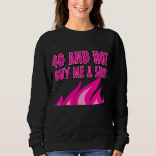 Lustiges 40. Geburtstags-Party-Shirt für Frauen Sweatshirt