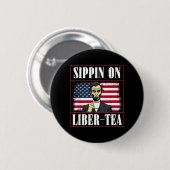 Lustiges 4. Juli-Schild auf Liber-Tea Liberty Button (Vorne & Hinten)