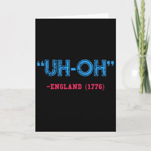 Lustiges 4. Juli Uh-oh England 1776 T-Shirt Karte
