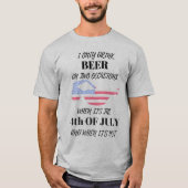 Lustiges 4. von Juli-Shirts trinke ich nur Bier T-Shirt (Vorderseite)
