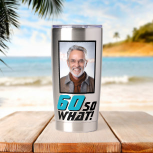 Lustiges 60 so what Zitat Foto 60. Geburtstag Thermobecher