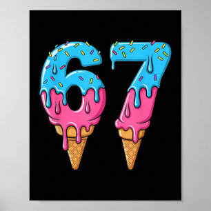 Lustiges 67 Meme Eiscreme-Tropf Sechs Sieben Gen Z Poster
