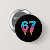 Lustiges 67 Meme Eiscreme-Tropf Six Seven Gen Z Button (Vorne & Hinten)