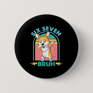 Lustiges 67 Meme Hund Six Seven Bruh Kinder Jungen Button