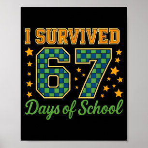 Lustiges 67 Schul-Meme-Design _ Ich habe 67 Tage ü Poster