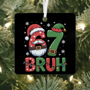 Lustiges 6 7 Sechs Sieben Bruh-Meme Weihnachten Sa Ornament Aus Metall