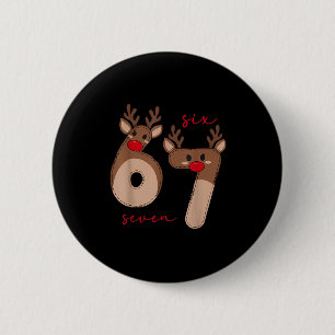 Lustiges 6 7 Sechs Sieben Meme Weihnachten Rentier Button
