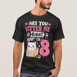 Lustiges 8. Geburtstagsmädchen Bist du ein Kätzche T-Shirt
