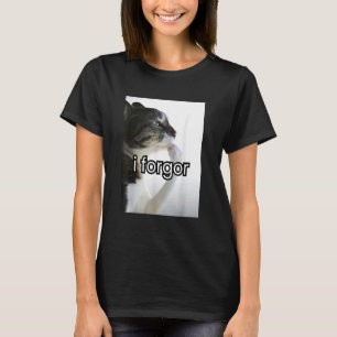 lustiges albernes Katzen-Meme ich vergaß cringe br T-Shirt