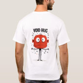 Lustiges Alien-Charakter-Geschenk mit Void Hug T-Shirt (Rückseite)
