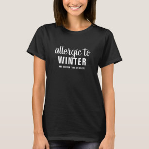 Lustiges allergisches zum Winter-Gewohnheits-Text T-Shirt