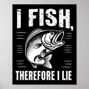 Lustiges Angeln Ich fische, also lüge ich Poster