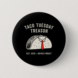 Lustiges Anti-Trump-Taco-Dienstag-Polit-Protest Li Button