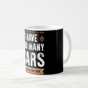 Lustiges Auto-Typ Geschenk Ich habe zu viele Autos Kaffeetasse